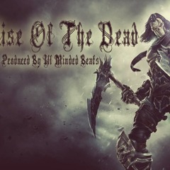 Rise Of The Dead Prod By @ill Minded Beats