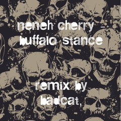 Neneh Cherry - Buffalo Stance (BadCats Deep House 2015 REMIX)
