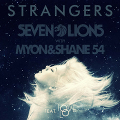 Seven Lions, Myon & Shane 54 ft. Tove Lo - Strangers (Interphase Remix)