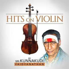 Alaipayuthey Kanna ~ Violin Maestro Dr. Kunnakudi Vaidhyanathan