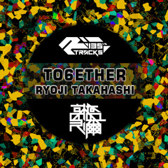 RYOJI TAKAHASHI - To6ether (Radio Edit)