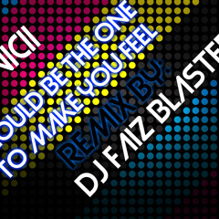 I COULD BE THE ONE THAT MAKE YOU FEEL THAT WAY - AVICII- REMIX BY DJ FAIZ BLASTER (FREE DOWNLOAD)