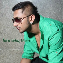 Tere Ishq Mein Main Tha Jiya By Honey Singh