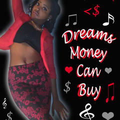 Dreams Money Can Buy