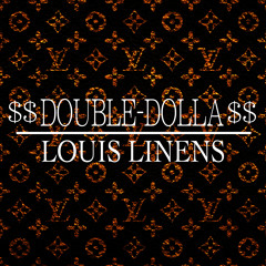 Louis Linens - Double Dolla (Prod. Brad Beezy)
