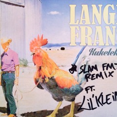 Kukeleku (remix Live @ SLAM FM)- Lange Frans ft. Lil' Kleine