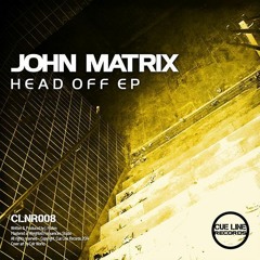 John Matrix - Head Off EP (CLNR008) [FKOF Promo]