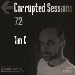 Corrupted Sessions 72 - Tim C