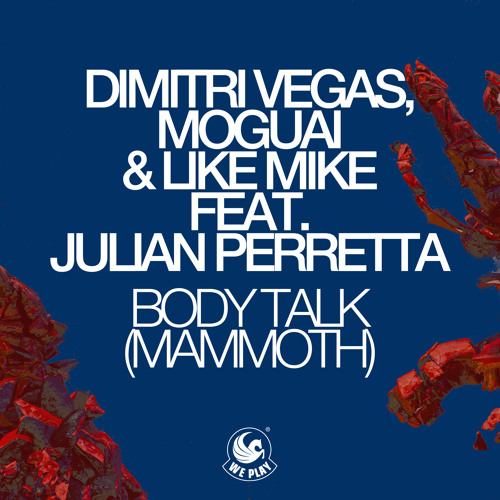 Dimitri Vegas, MOGUAI & Like Mike Feat. Julian Perretta - Body Talk (Mammoth) (Preview)