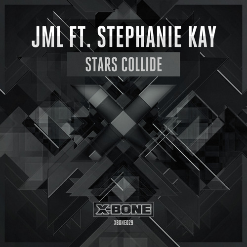 JML ft. Stephanie Kay - Stars Collide (#XBONE029)