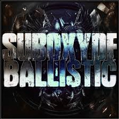 SubOxyde - Ballistic (Vipah Remix)