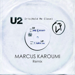 U2 - Iris (Hold Me Close) - MARCUS KAROUMI Remix