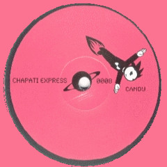 Candy - GR8 2K8 (Chapati Express 08 - Side A)
