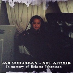 Jax Suburban - Not Afraid (feat. Robin)