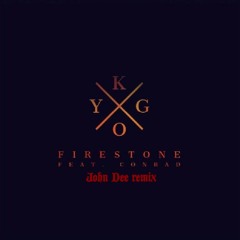 Kygo Ft. Conrad - Firestone (John Dee Beat Remix)