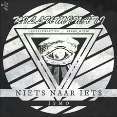 Ismo - Niets naar iets!