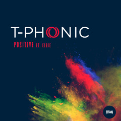 TITAN016 - T-Phonic Ft Elbie - Positive - Undercut Remix