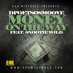 "Money On The Way"Ft Snootie Wild Prod By Dre Beatz(Dirty)