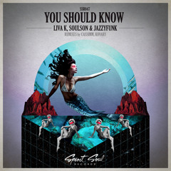 Liva K, Soulson & JazzyFunk - You Should Know EP  [OUT NOW @ Beatport]