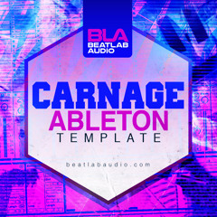 Beatlab Audio - Carnage - Ableton Template  - Complextro
