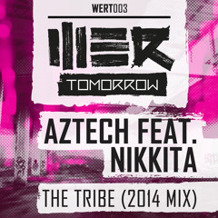 Aztech Ft. Nikkita - The Tribe (2014 Mix) (WERT003)