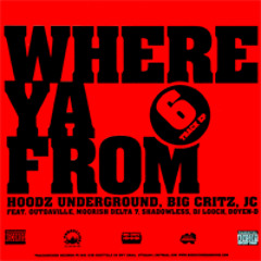 Hoodz Underground - Where Ya From ft. Out-Da-Ville, Moorish Delta 7 & Shadowless