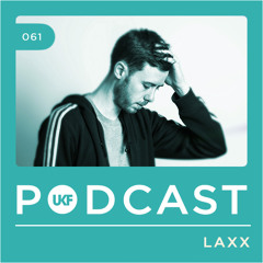 UKF Music Podcast - #61 LAXX