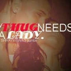 Every Thug Needs a Lady