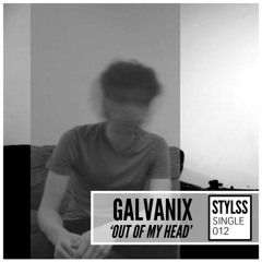 Galvanix - Out Of My Head [Free Download]