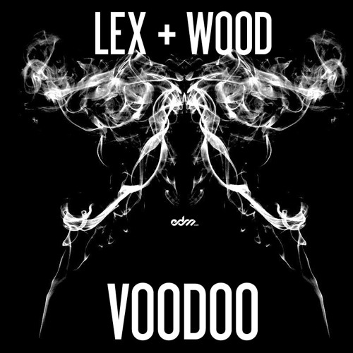 Lex & Wood - Voodoo (Original Mix)
