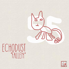 Echodust - Fallen ( Original Mix ) Baci Recordings