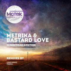 Metrika & Bastard Love - Numbers / As A Fiction [Out Now!]