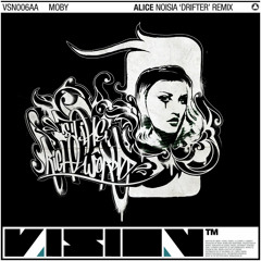Moby - Alice (Noisia Drifter Remix) [VSN006] (2008)