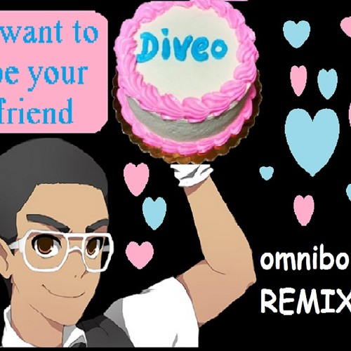 Diveo - I Want To Be Your Friend (omniboi RMX)