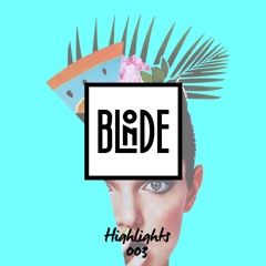 Blonde - Highlights Vol. 003