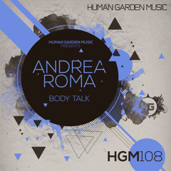 Andrea Roma - Body Talk (Original Mix) [Human Garden Music]