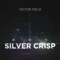 Victor Field - Silver Crisp
