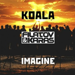 Koala Vs Filatov & Karas - Imagine (Radio Edit)