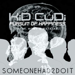 Pursuit Of Happiness (Someonehad2doit Edition)