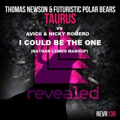 I Could Be Taurus -Thomas Newson&Futuristic Polar Bears vs Avicii&Nicky Romero(Nathan Lemus Mashup)