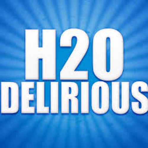 H2O Delirious (OUTRO SONG)