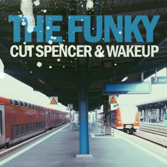 Cut Spencer And Wake Up - The Funky (STBB 404)