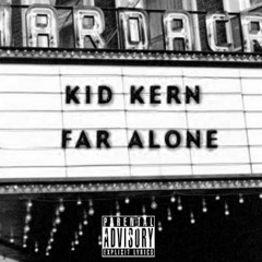 G-Eazy - Far Alone ft. Jay Ant (Kid Kern Cover/Remix)