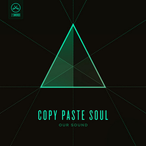 Copy Paste Soul - Our Sound (Man With No Shadow Remix)