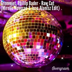 Groovejet , Philip Bader - Raw Cut (Mirelle Noveron & Jose Alanisz Edit)FREE DOWNLOAD!