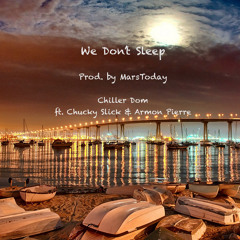 We Don't Sleep ft. Chucky Slick & Mon Pierre