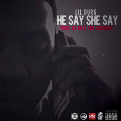 Lil Durk - He Say She Say (Prod. By @DreeTheDrummer)
