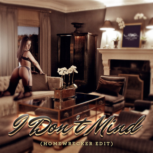 Usher Ft. Juicy J - I Don't Mind (DJ HOMEWRECKR Edit)