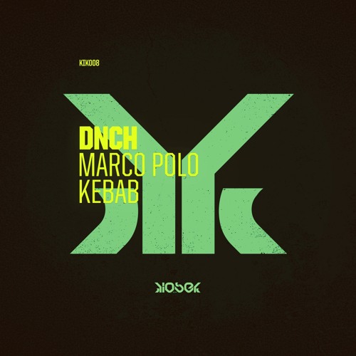 KIK008 DNCH - Marco Polo by Kiosek Records on SoundCloud - Hear the world's  sounds
