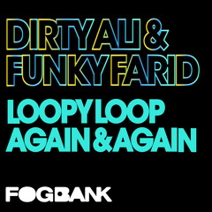 Dirty Ali & Funky Farid - Loopy Loop Again & Again
